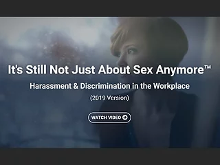 It's Still Not Just About Sex Anymore™: <mark>Harassment</mark> & Discrimination in the Workplace (Streaming)