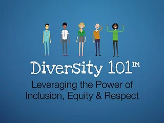 Diversity 101™ Leveraging the Power of Inclusion, Equity & Respect (Streaming)